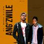 Ang'zwile (feat. Mark Ellen) [Explicit]