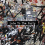 Late to the Party (Explicit)