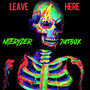 Leave Here (Explicit)