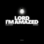 Lord I'm Amazed - Black Sherif
