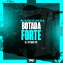 Botada forte (Explicit)