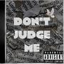 Dont judge me (Explicit)