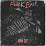 Fu¢K Em' (Explicit)