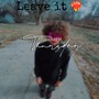 Leave It (Explicit)