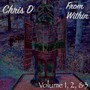 Chris D from Within, Vol. 1, 2, & 3