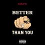 BETTER THAN YOU (Explicit)