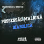 Possessão Maligna Diabolica (Explicit)