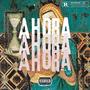 AHORA (feat. El Sen Eternamente, Dj Karma & Mac Banner) [Explicit]