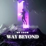 Way Beyond