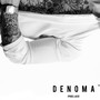 Denoma' (feat. Phantom Steeze, Costa Titch & Laco) [Explicit]