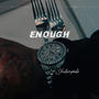 Enough (Explicit)