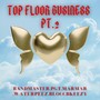 Top Floor Buisness, Pt. 2 (feat. Pgt Marmar, Waterpeez & BLOCCBKEEZY) [Explicit]