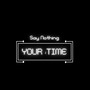 Your Time (Explicit)