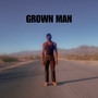 Grown Man (Explicit)