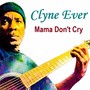 Mama Don't Cry