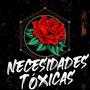 Necesidades Toxicas (feat. Nostick)