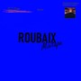 Roubaix (Mixtape) [Explicit]