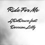 Ride for Me (feat. Darrian Lilly) [Explicit]