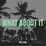 What About It (Explicit)