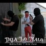 Deja Lo Malo