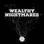 Wealthy Nightmares (Explicit)