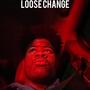 Loose Change (Explicit)