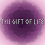 The Gift Of Life