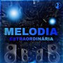Melodia Extraordinária (Explicit)