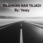 RILAHKAN NAN TAJADI
