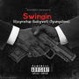 Swingin (feat. babyvet, 1yungslime) [Explicit]