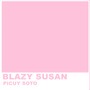 Blazy Susan (Explicit)