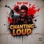 Chanting Loud (feat Ray One)