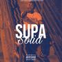 Supa Solid (Explicit)