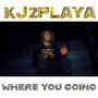 Where You Going (Explicit)