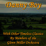 Danny Boy With Other Timeless Classics By Members of the Glenn Miller Orchestra