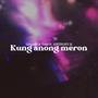 Kung anong meron (with Trini) [feat. ANTHONY.R]