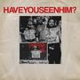 HAVEYOUSEENHIM? (Side A) [Explicit]