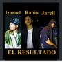 EL RESULTADO (feat. Ratón & Izurael) [Explicit]