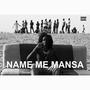 Name Me Mansa (Explicit)