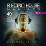 Electro House Maniacs, Vol. 1 (40 Dirty Club Bombs)