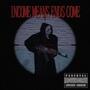 INCOME MEANS ENDS COME (Explicit)