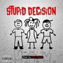 Stupid Decision (feat. Izzie) [Explicit]