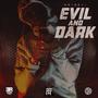 Evil and Dark (Explicit)