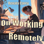 On Working Remotely