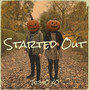 Started Out (Explicit)