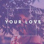 Your Love