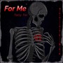 For Me (Explicit)