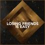 Losing Friends Is Easy