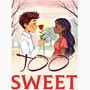 Too Sweet