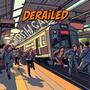 Derailed